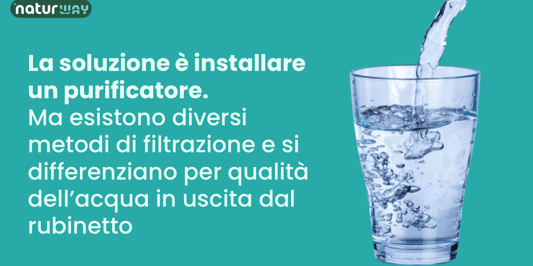 Microfiltrazione o osmosi inversa: quali sono le differenze? Perchè i sistemi di filtrazione NaturWay hanno 8 passaggi di filtraggio?